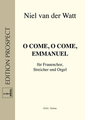 arr. Niel van der Watt: O come, o come, Emmanuel | Chor SSA, Streicher und Orgel | Partitur arr. Niel van der Watt: O come, o come, Emmanuel | Chor SSA, Streicher und Orgel | Partitur