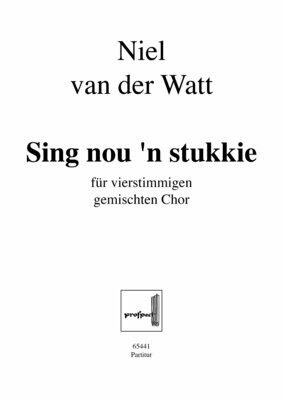 Niel van der Watt: Sing nou 'n stukkie | Chor SATB | Partitur