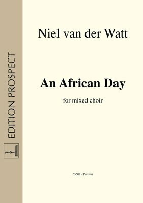 Niel van der Watt: An African Day | Chor SATB (div.) | Partitur