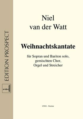 Niel van der Watt: Weihnachtskantate | Sopran und Bariton solo, Chor SATB, Orgel und Streichorchester | Partitur
