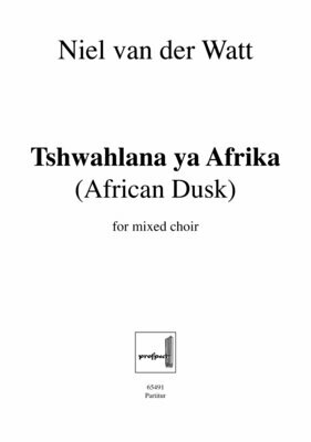 Niel van der Watt: African Dusk - Tshwahlane ya Afrika | Chor SATB (div.) | Partitur