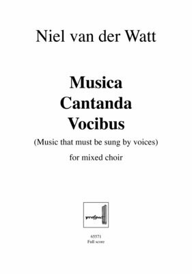 Niel van der Watt: Musica Cantanda Vocibus | Chor SATB | Partitur