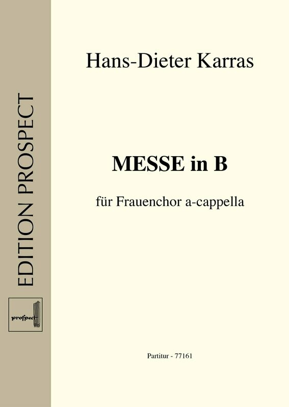 Hans-Dieter Karras: Messe in B | Chor SSA | Partitur Hans-Dieter Karras: Messe in B | Chor SSA | Partitur