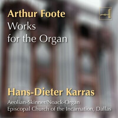 Arthur Foote: Works for the Organ | CD