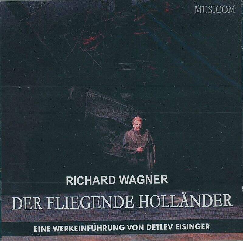 Der Fliegende Holländer | Werkeinführung von Detlev Eisinger | Doppel-CD Der Fliegende Holländer | Werkeinführung von Detlev Eisinger | Doppel-CD