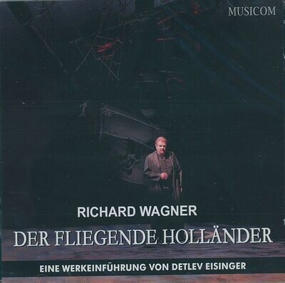 Der Fliegende Holländer | Werkeinführung von Detlev Eisinger | Doppel-CD