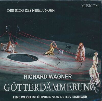 Götterdämmerung | Werkeinführung von Detlev Eisinger | Doppel-CD