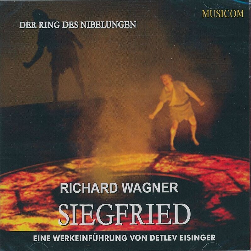 Siegfried | Werkeinführung von Detlev Eisinger | Doppel-CD Siegfried | Werkeinführung von Detlev Eisinger | Doppel-CD