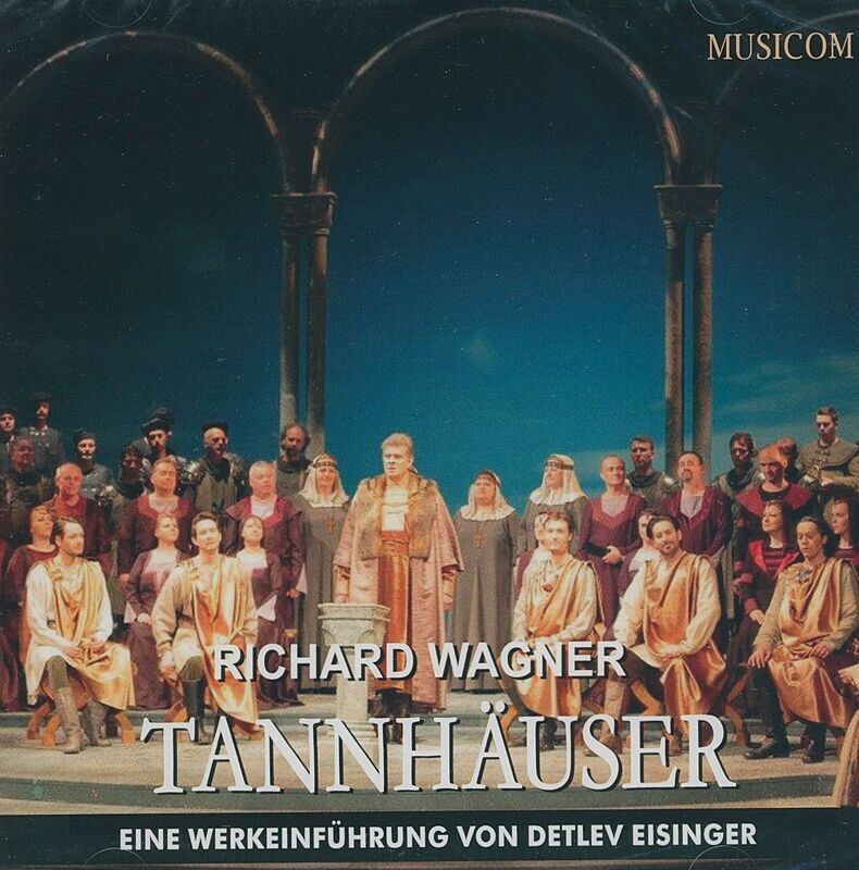Tannhäuser | Werkeinführung von Detlev Eisinger | Doppel-CD Tannhäuser | Werkeinführung von Detlev Eisinger | Doppel-CD