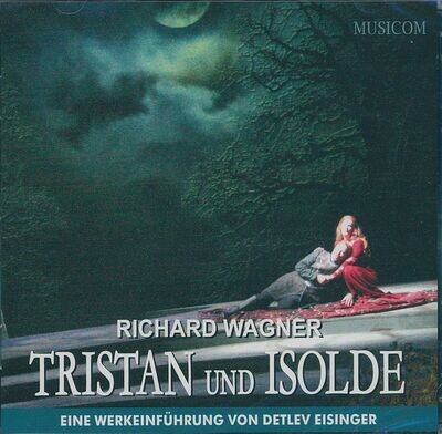 Tristan und Isolde | Werkeinführung von Detlev Eisinger | Doppel-CD