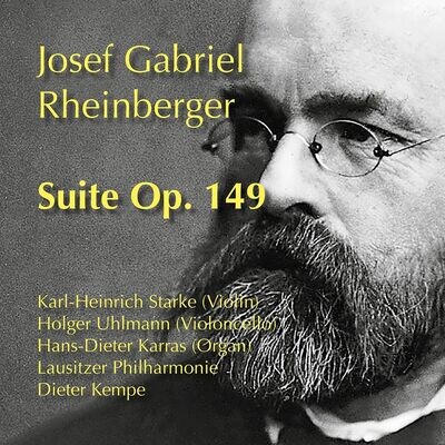 Rheinberger: Suite für Violine, Cello, Orgel und Streichorchester, Op. 149 | CD