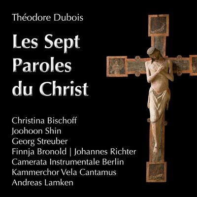 Théodore Dubois: Les Sept Paroles du Christ | CD
