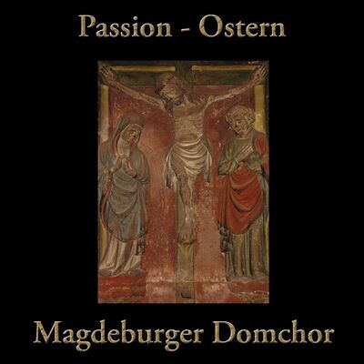 Magdeburger Domchor: Passion - Ostern | CD