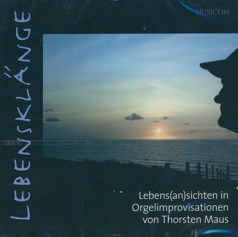 Lebensklänge | Orgelimprovisationen von Thorsten Maus | CD Lebensklänge | Orgelimprovisationen von Thorsten Maus | CD