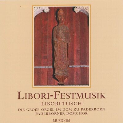 Libori Festmusik aus dem Hohen Dom zu Paderborn mit Domkapellmeister Theodor Holthoff | CD