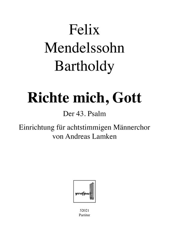 Felix Mendelssohn Bartholdy (arr. Andreas Lamken): Richte mich Gott - Der 43. Psalm | Chor TTTTBBBB | Partitur | PDF Felix Mendelssohn Bartholdy (arr. Andreas Lamken): Richte mich Gott - Der 43. Psalm | Chor TTTTBBBB | Partitur | PDF