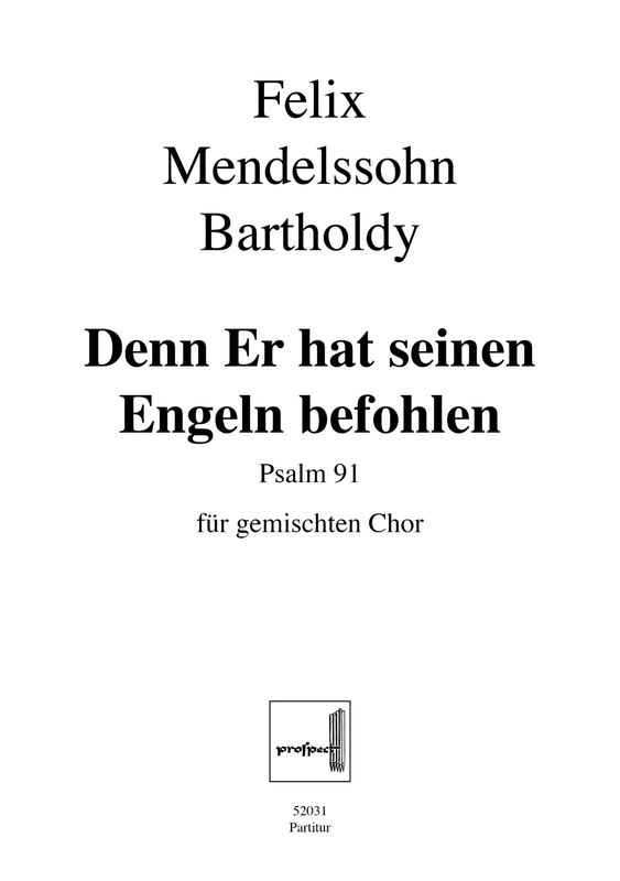 Felix Mendelssohn Bartholdy: Denn Er hat seinen Engeln befohlen - Psalm 91 | Chor SSAATTBB | Partitur | PDF Felix Mendelssohn Bartholdy: Denn Er hat seinen Engeln befohlen - Psalm 91 | Chor SSAATTBB | Partitur | PDF