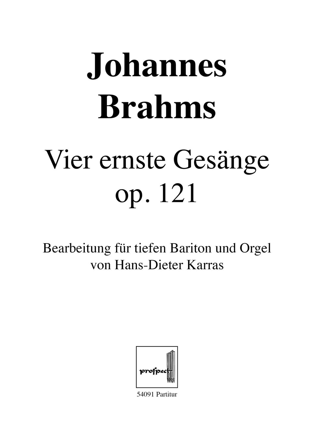 Johannes Brahms: Vier ernste Gesänge | Bariton solo (tief) und Orgel | Partitur | PDF