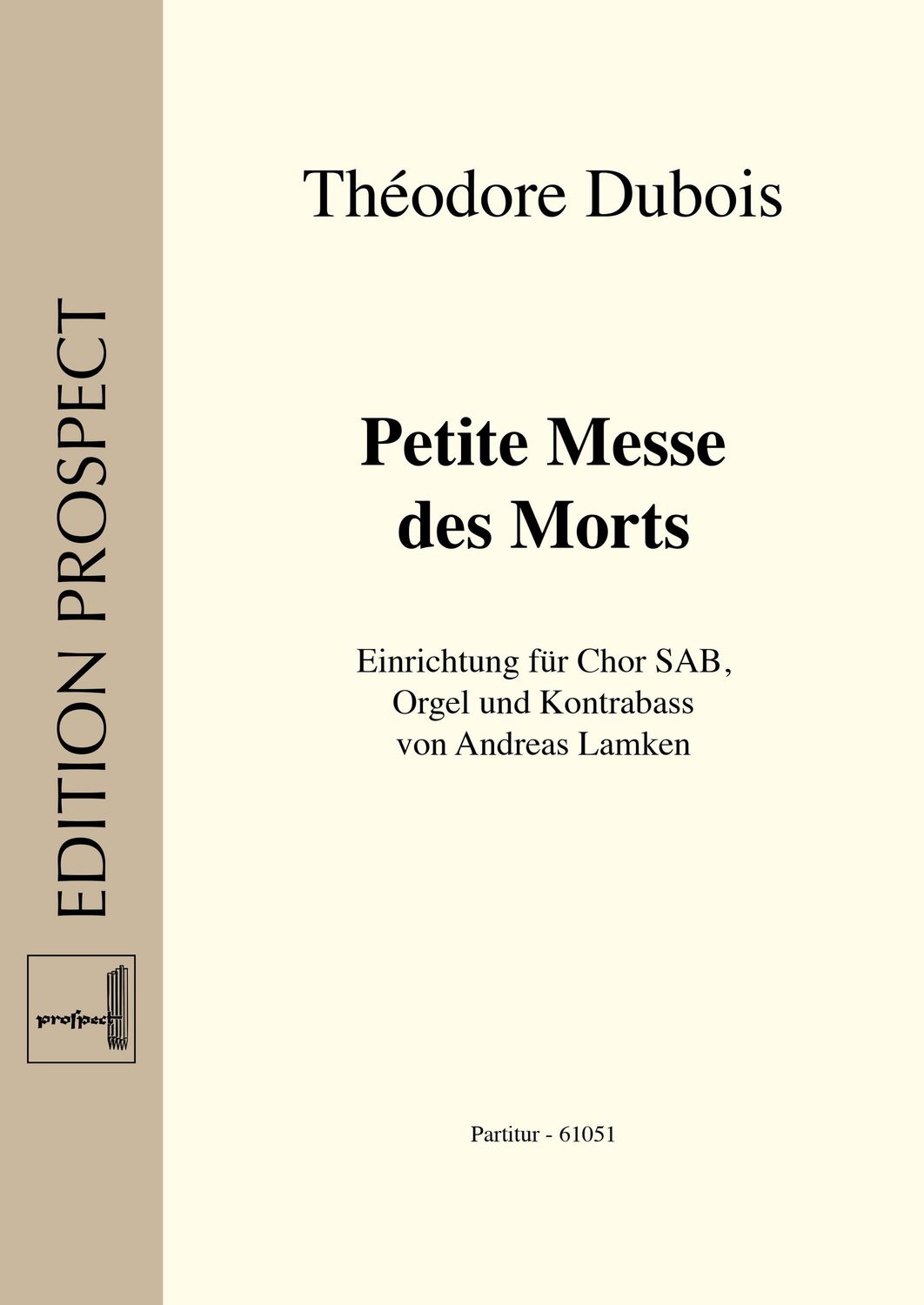 Théodore Dubois (arr. Andreas Lamken): Petite Messe des Morts | Chor SAB, Orgel und Kontrabass | Partitur | PDF