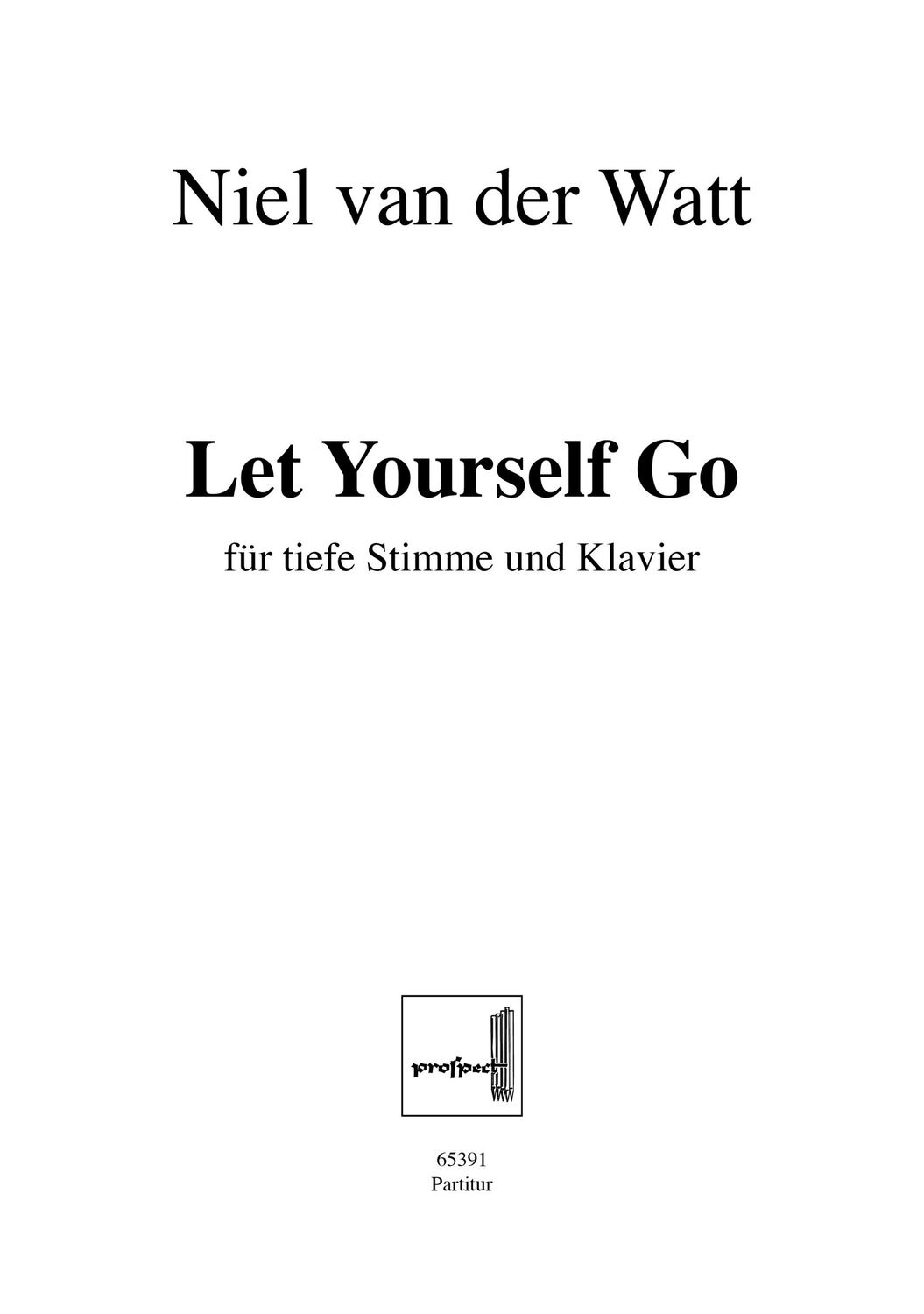 Niel van der Watt: Let yourself go | Tiefe Stimme und Klavier | Partitur | PDF