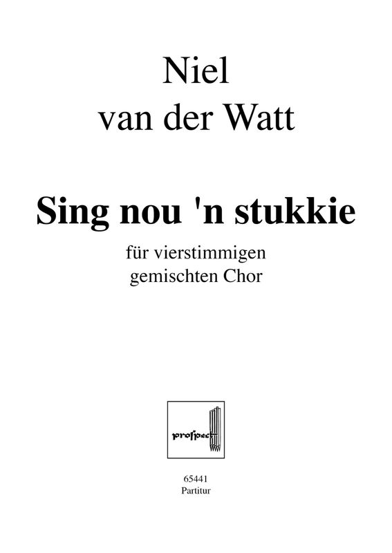Niel van der Watt: Sing nou 'n stukkie | Chor SATB | Partitur | PDF Niel van der Watt: Sing nou 'n stukkie | Chor SATB | Partitur | PDF