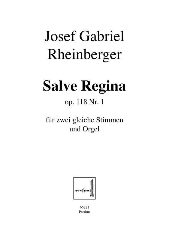 Josef Gabriel Rheinberger: Salve Regina | Chor SA und Orgel | Partitur | PDF Josef Gabriel Rheinberger: Salve Regina | Chor SA und Orgel | Partitur | PDF