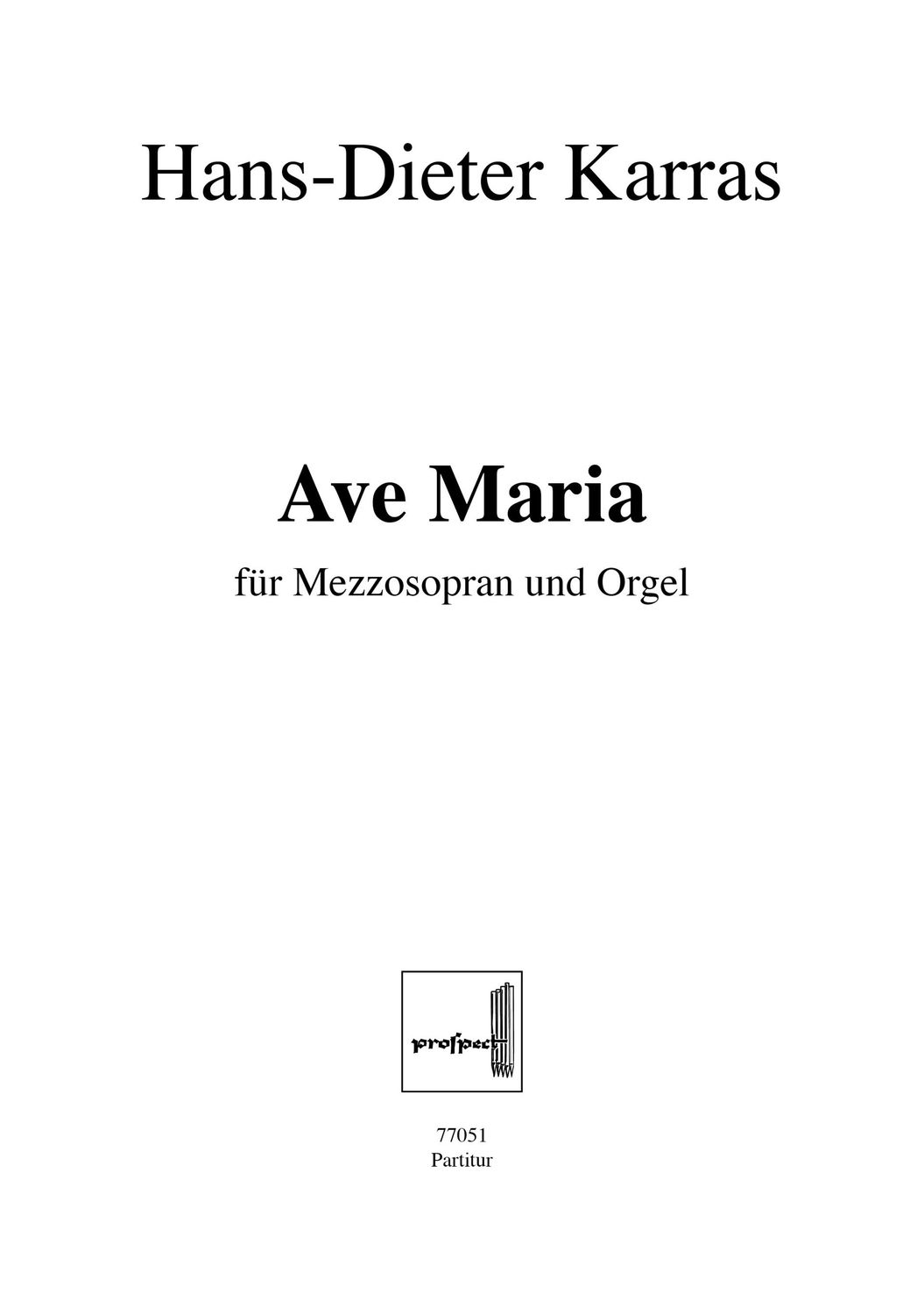 Hans-Dieter Karras: Ave Maria | Mezzosopran solo und Orgel | Partitur | PDF