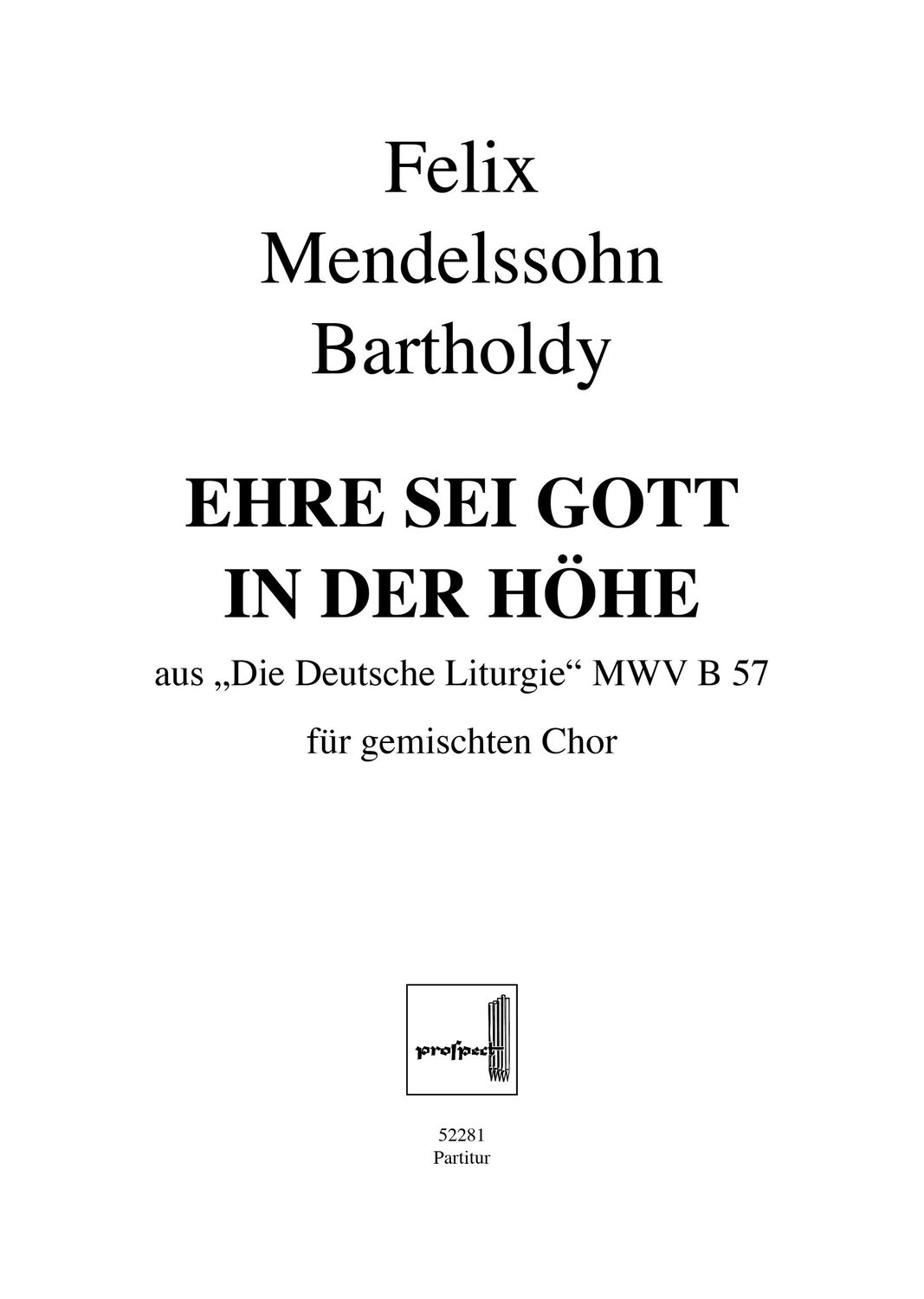 Felix Mendelssohn Bartholdy: 4. Ehre sei Gott in der Höhe | Chor SSAATTBB | Partitur