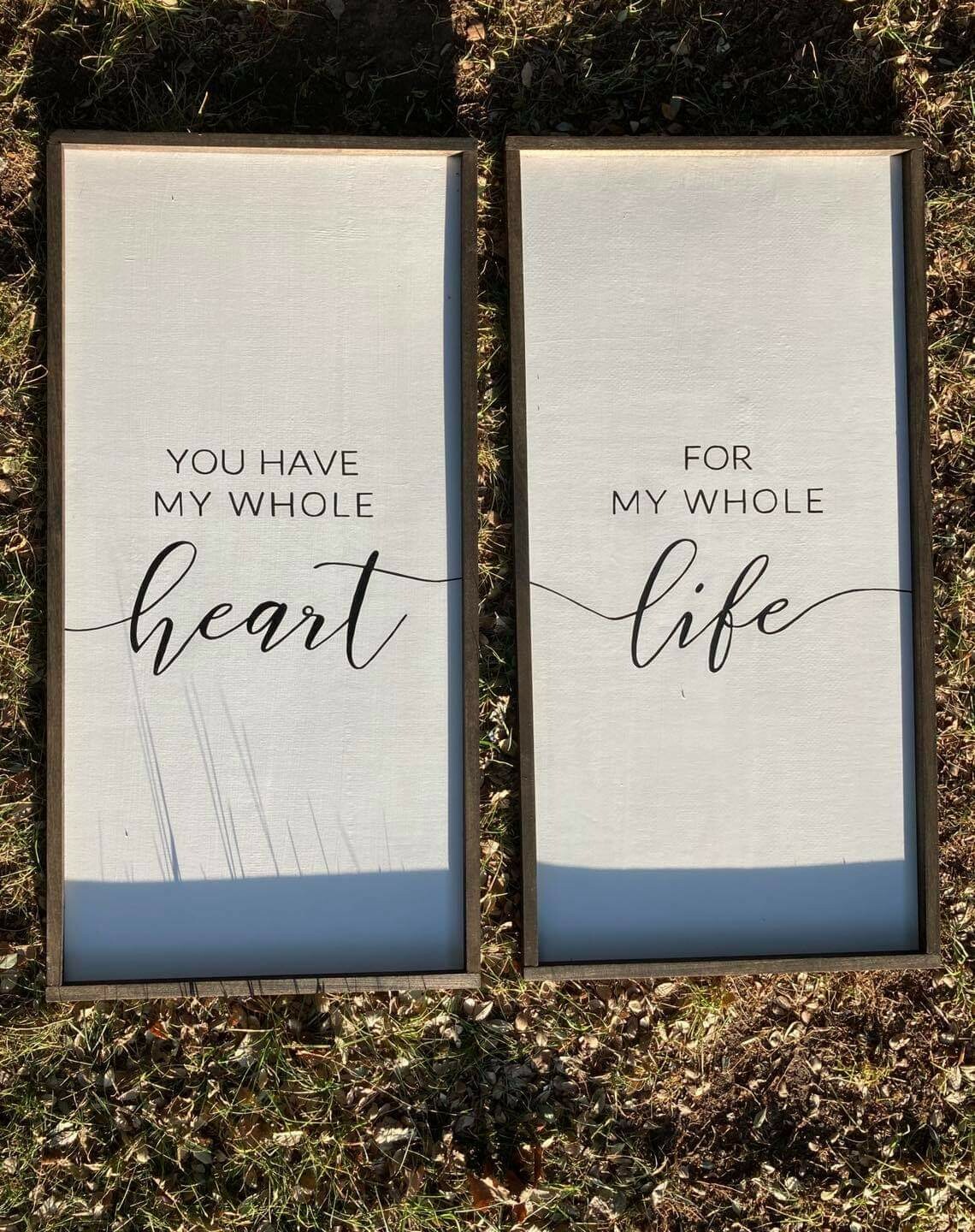 Couples quote duo sign—You Have my whole heart for my whole life