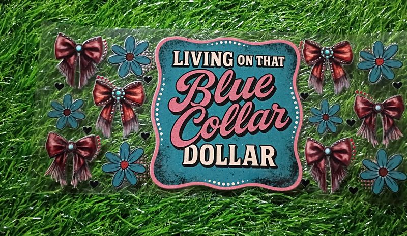 Living on that blue collar dollar cup wrap Living on that blue collar dollar cup wrap