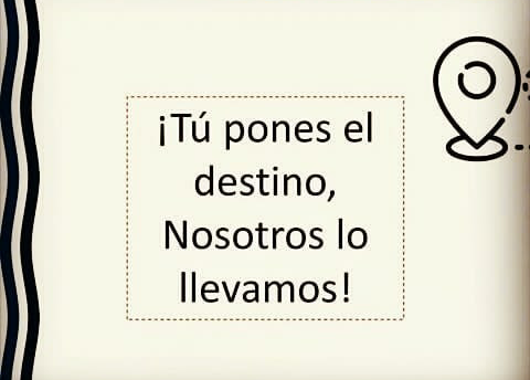 Tu pones el destino, nosotros lo llevamos
