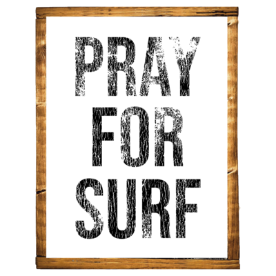 Pray For Surf Wood Sign