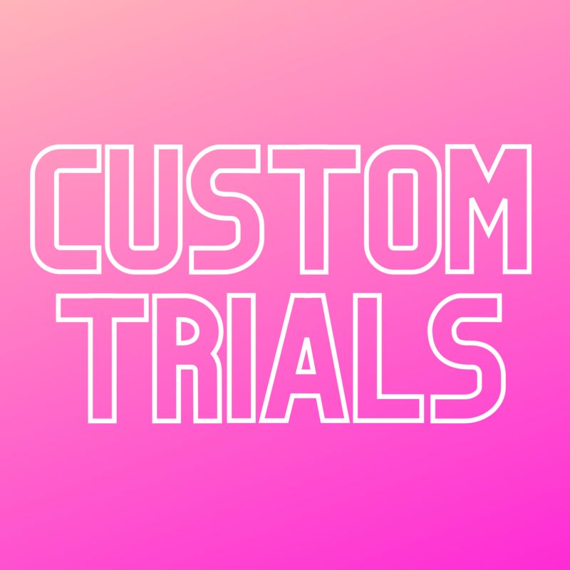 Custom Trials