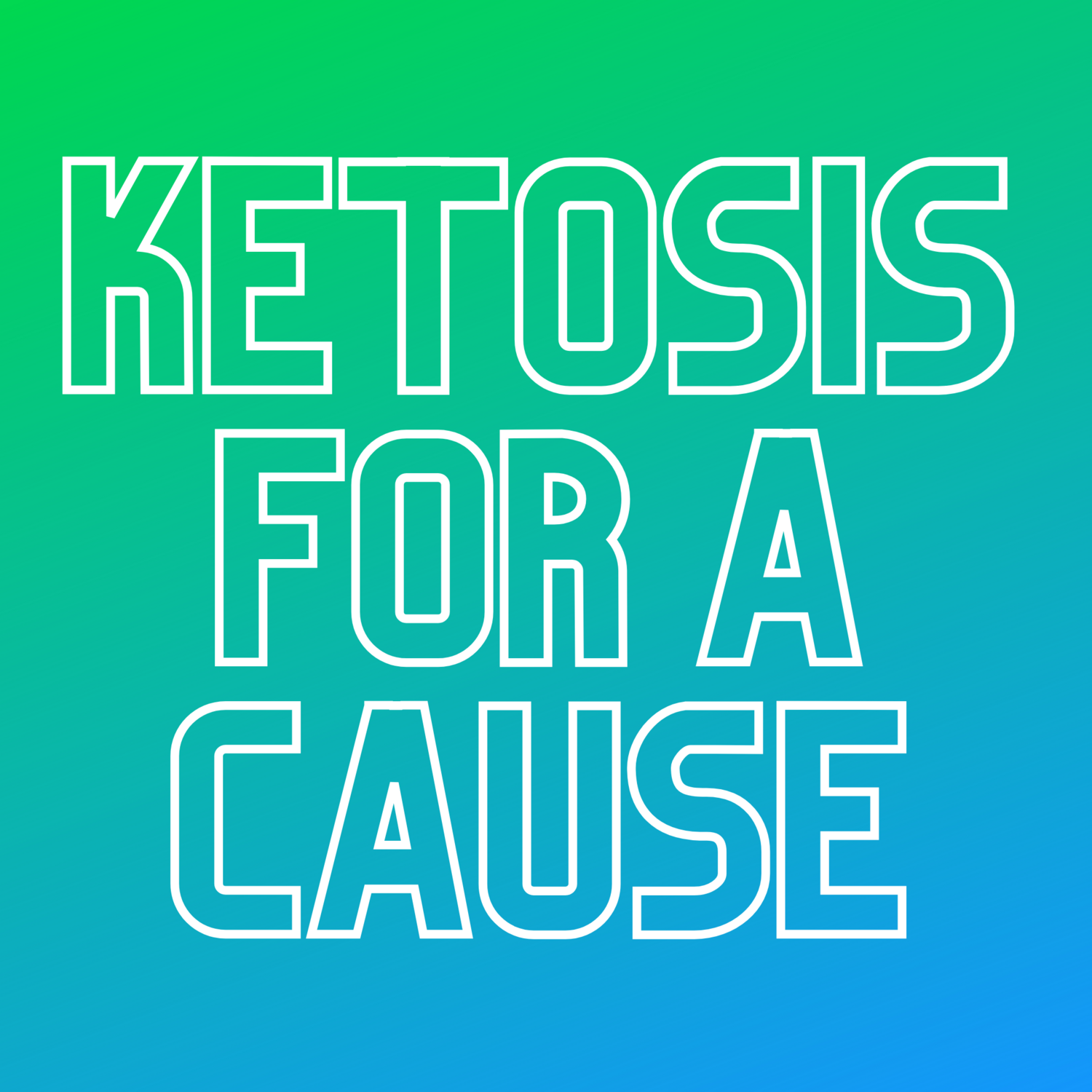 KETOSIS FOR A CAUSE
