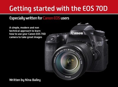 Getting started with the Canon 70D camera | by Bailey | EOS Training Academy