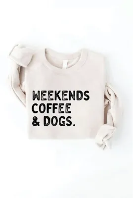 Weekends Coffee and Dogs Graphic Sweatshirt