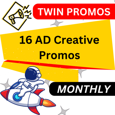 Twin Promo: 16 AD Creative Promos (Monthly)