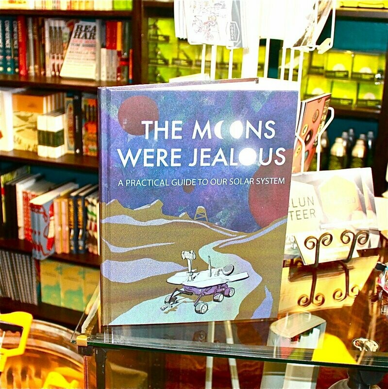 The Moons Were Jealous - A Practical Guide To Our Solar System 