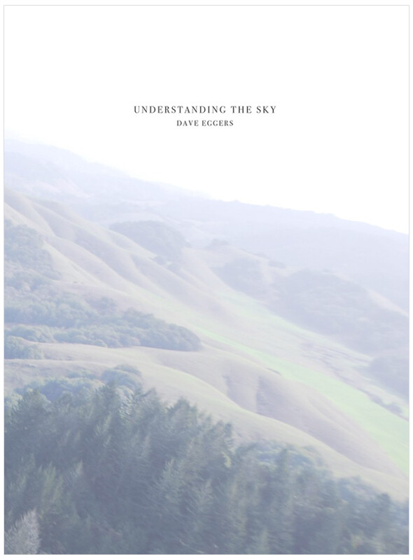 Understanding The Sky, by Dave Eggers