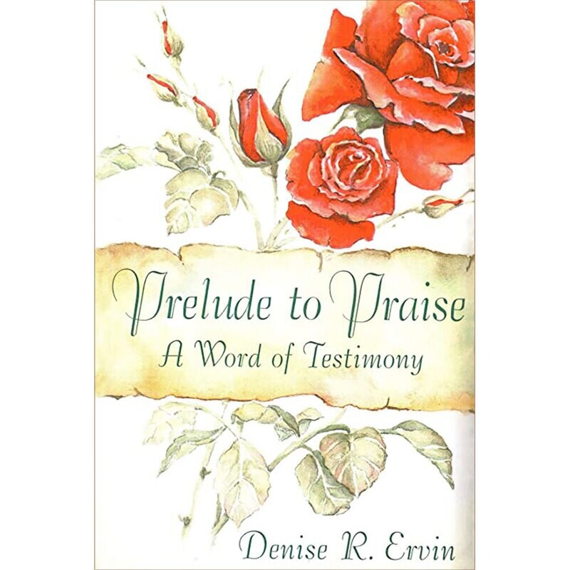 Prelude to Praise - Denise Ervin