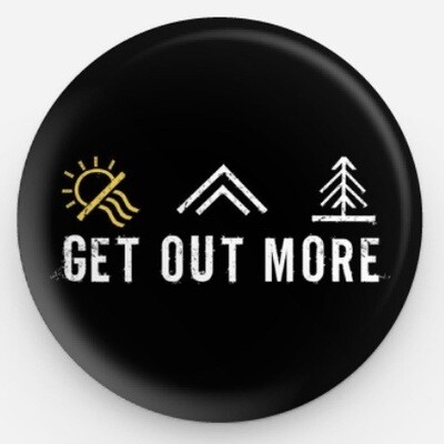 Get Out More Button