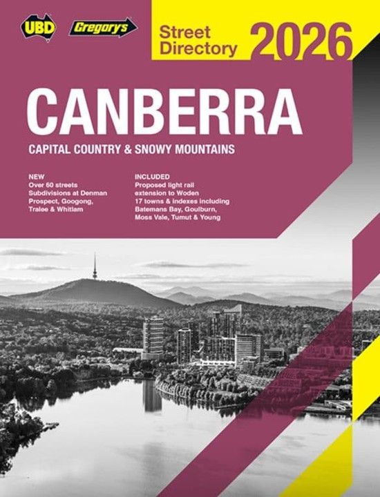 STREET DIRECTORY UBD/GRE 2026 CANBERRA CAPITAL COUNTRY & SNOWY MTNS 30TH ED STREET DIRECTORY UBD/GRE 2026 CANBERRA CAPITAL COUNTRY & SNOWY MTNS 30TH ED
