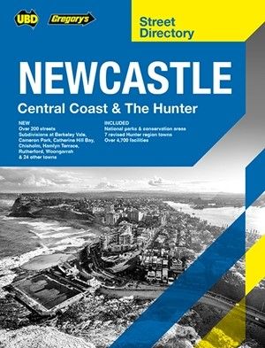 STREET DIRECTORY UBD/GRE NEWCASTLE CENTRAL COAST AND THE HUNTER 10TH ED