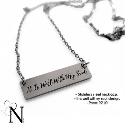 Stainless steel necklace- It is well with my soul. Stainless steel necklace- It is well with my soul.