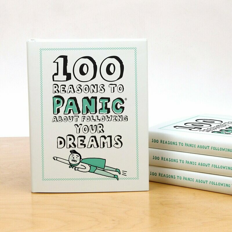 100 reason to panic about following your dreams