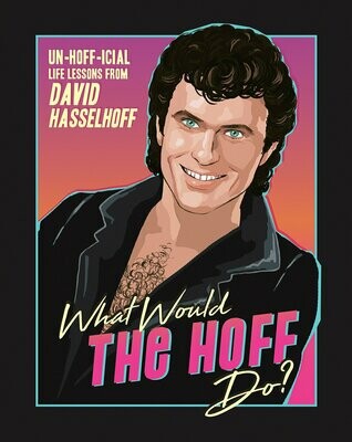 What Would the Hoff Do?