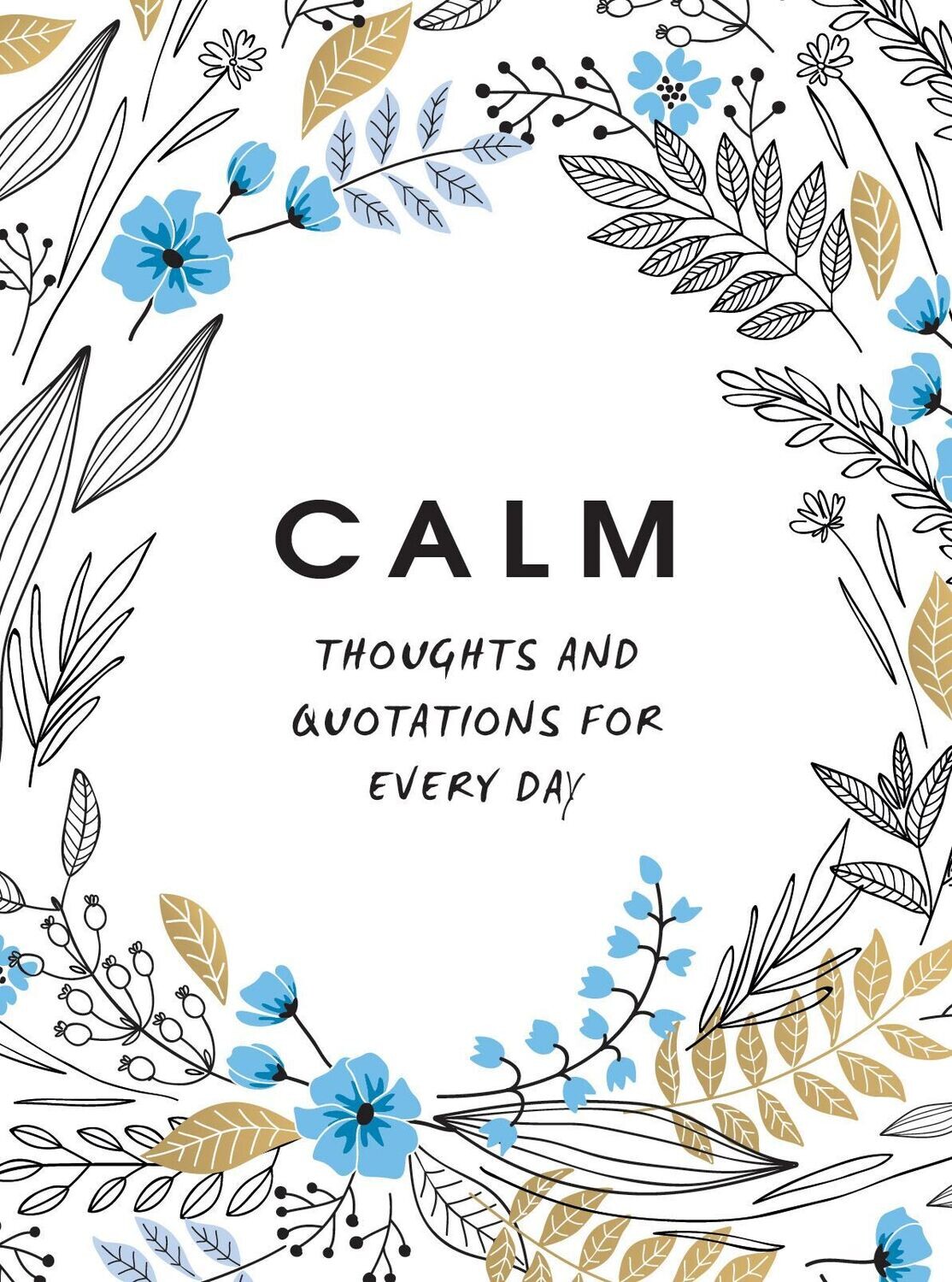 Calm: Thoughts & Quotations for Every Day