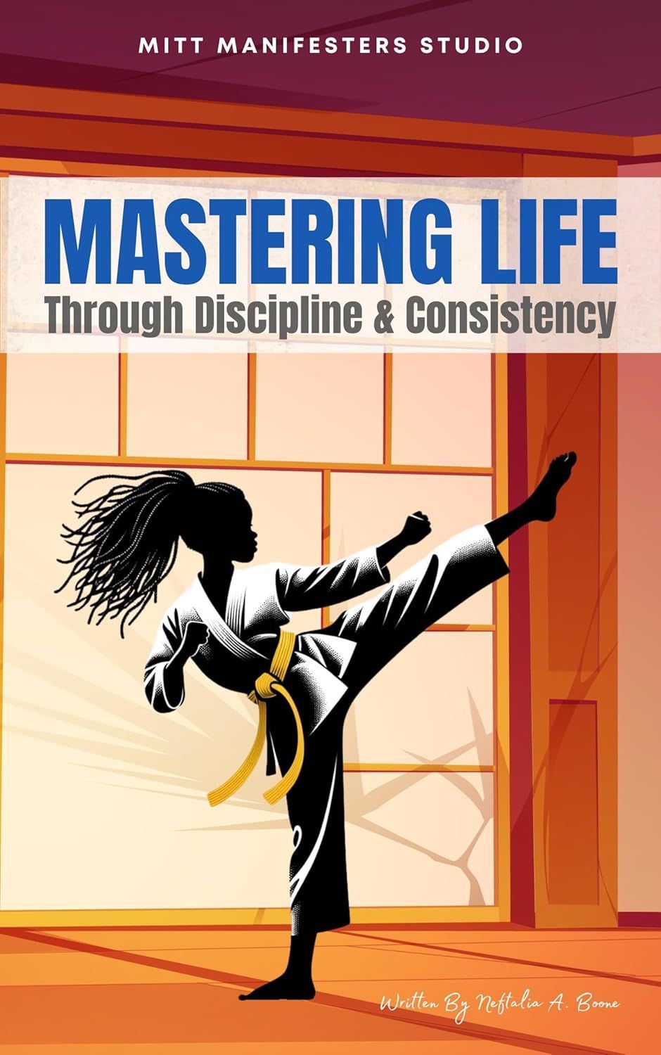 Mastering Life: Through Discipline and Consistency