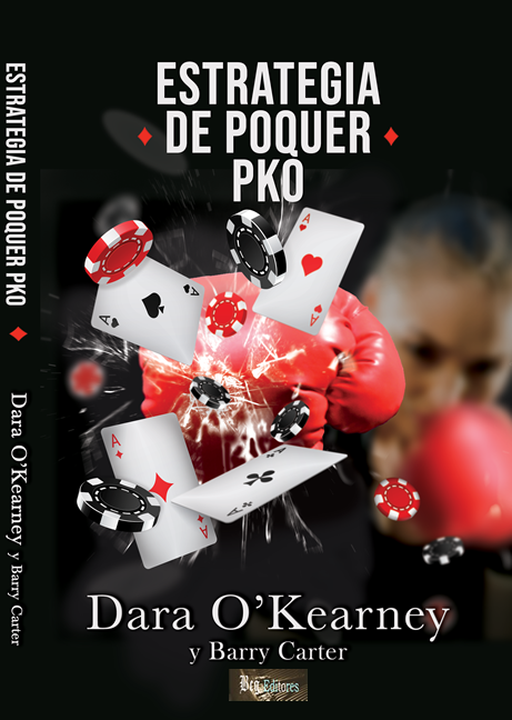 Estrategia de Poquer PKO (Dara O&#39;Kearney y Barry Carter)