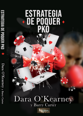 Estrategia de Poquer PKO (Dara O'Kearney y Barry Carter)